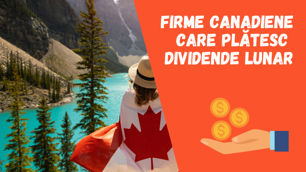 Trei firme canadiene care plătesc dividende lunar