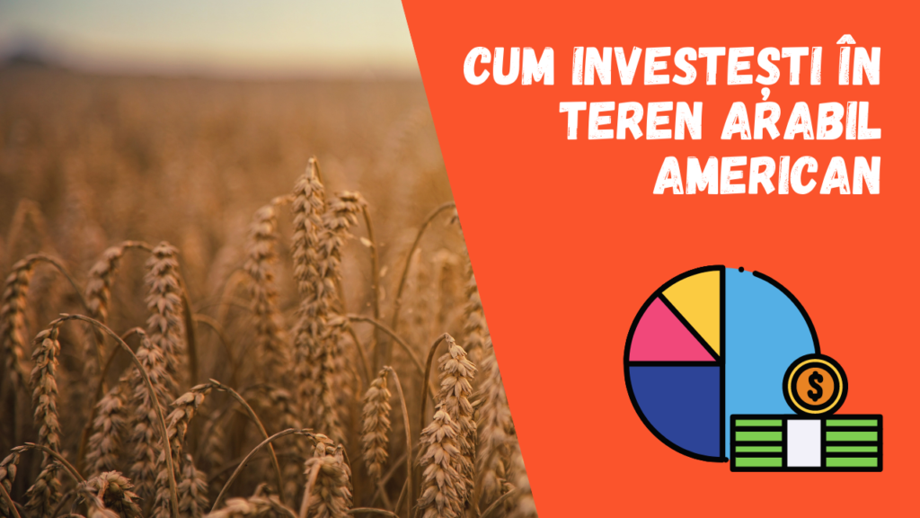 Cum investești în teren arabil american